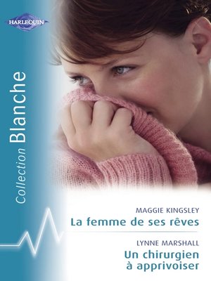 cover image of La femme de ses rêves--Un chirurgien à apprivoiser (Harlequin Blanche)